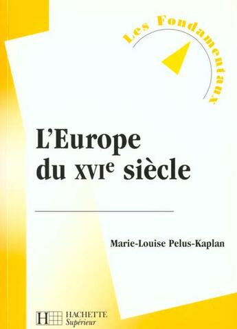 Couverture du livre « L'Europe Du Xvi Siecle » de Marie-Louise Pelus-Kaplan aux éditions Hachette Education