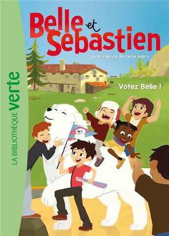 Couverture du livre « Belle et Sébastien Tome 7 : vôtez belle ! » de Christine Feret-Fleury aux éditions Hachette Jeunesse