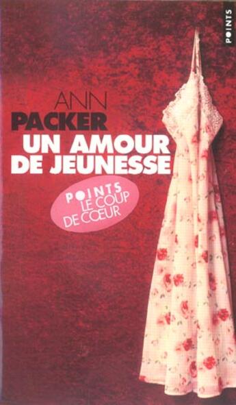 Couverture du livre « Un amour de jeunesse » de Ann Packer aux éditions Points