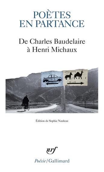 Couverture du livre « Poètes en partance ; de Charles Baudelaire à Henri Michaux » de  aux éditions Gallimard