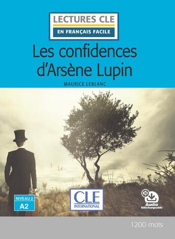 Couverture du livre « FLE ; les confidences d'Arsène Lupin ; niveau 2, A2 (édition 2019) » de Maurice Leblanc et Nicolas Gerrier et Conrado Giusti aux éditions Cle International