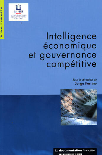 Couverture du livre « Intelligence economique et gouvernance competitive » de Serge Perrine aux éditions Documentation Francaise