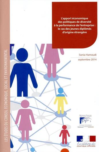 Couverture du livre « L'apport économique des politiques de diversité à la performance de l'entreprise : le cas des jeunes diplômés d'origine étrangère » de Conseil Economique aux éditions Direction Des Journaux Officiels