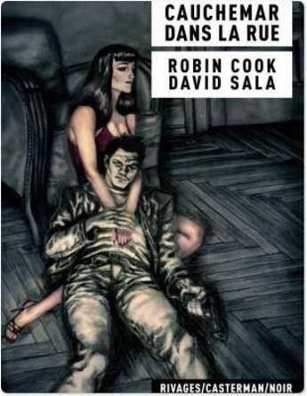 Couverture du livre « Cauchemar dans la rue » de Robin Cook et David Sala aux éditions Casterman