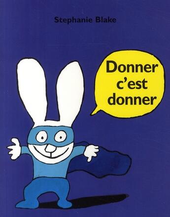 Couverture du livre « Donner c'est donner » de Stephanie Blake aux éditions Ecole Des Loisirs