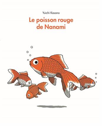 Couverture du livre « Le poisson rouge de Nanami » de Yuichi Kasano aux éditions Ecole Des Loisirs