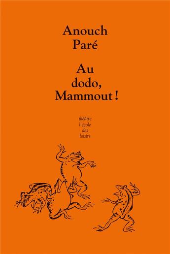 Couverture du livre « Au dodo, Mammout ! » de Anouch Pare aux éditions Ecole Des Loisirs