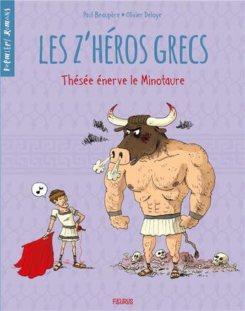 Couverture du livre « Les z'héros grecs t.3 ; Thésée énerve le minotaure » de Paul Beaupere et Olivier Deloye aux éditions Fleurus