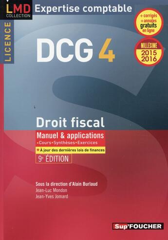 Couverture du livre « DCG 4 ; droit fiscal ; manuel et applications (édition 2015/2016) » de Jean-Luc Mondon et Jean-Yves Jomard et Alain Burlaud aux éditions Foucher