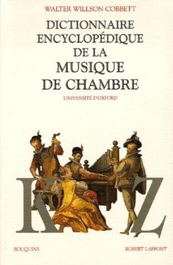 Couverture du livre « Dictionnaire encyclopedique de la musique de chambre t.2 » de Walter Willson Cobbett aux éditions Bouquins