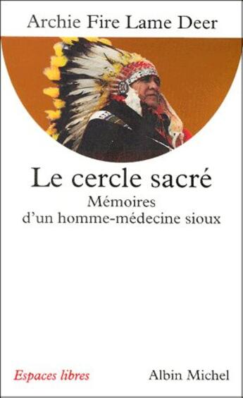 Couverture du livre « Le cercle sacre - memoires d'un homme-medecine sioux » de Fire Lame Deer A. aux éditions Albin Michel