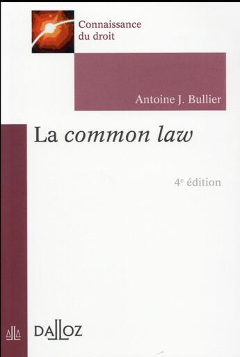 Couverture du livre « La common law (4e édition) » de Antoine J. Bullier aux éditions Dalloz