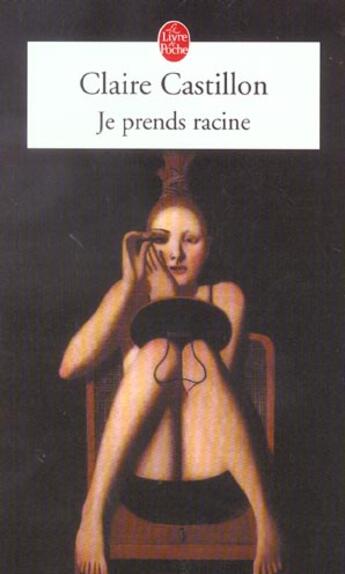 Couverture du livre « Je prends racine » de Claire Castillon aux éditions Le Livre De Poche