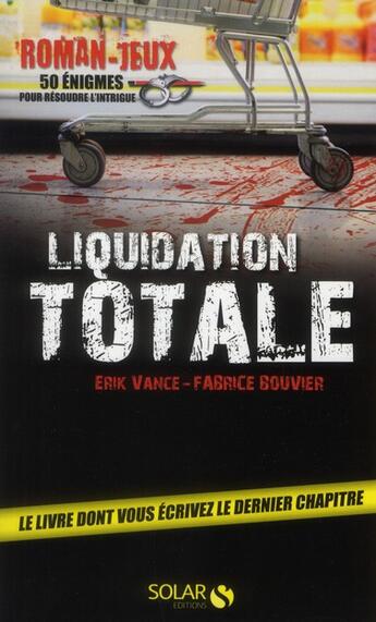Couverture du livre « Liquidation totale » de Erik Vance aux éditions Solar