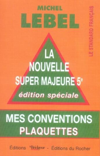 Couverture du livre « La nouvelle super majeure 5e ; mes conventions plaquettes » de Michel Lebel aux éditions Rocher