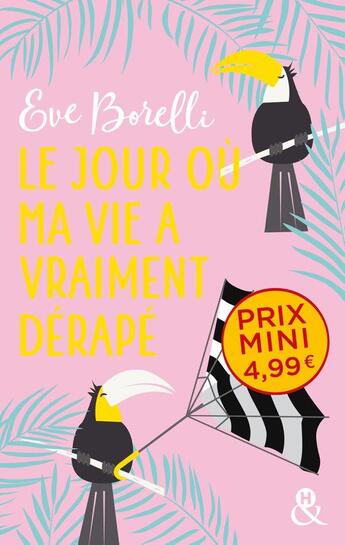 Couverture du livre « Le jour où ma vie a vraiment dérapé » de Eve Borelli aux éditions Harlequin