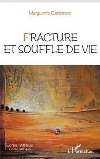 Couverture du livre « Fracture et souffle de vie » de Marguerite Carbonare aux éditions L'harmattan