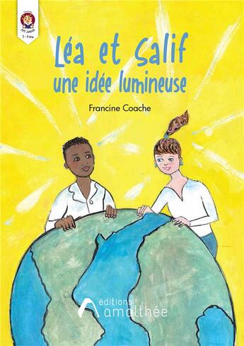 Couverture du livre « Léa et Salif, une idée lumineuse » de Francine Coache aux éditions Amalthee