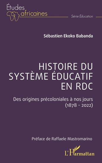 Couverture du livre « Histoire du système éducatif en RDC : des origines précoloniales à nos jours (1878 - 2022) » de Sebastien Ekoko Babanda aux éditions L'harmattan