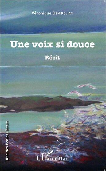 Couverture du livre « Une voix si douce » de Veronique Demirdjian aux éditions L'harmattan