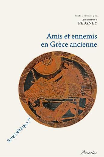Couverture du livre « Amis et ennemis en Grèce ancienne » de Jocelyne Peigney aux éditions Ausonius