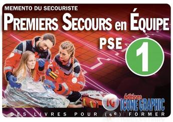 Couverture du livre « Mémento du secouriste ; premiers secours en équipe de niveau 1 ; PSE1 » de  aux éditions Icone Graphic