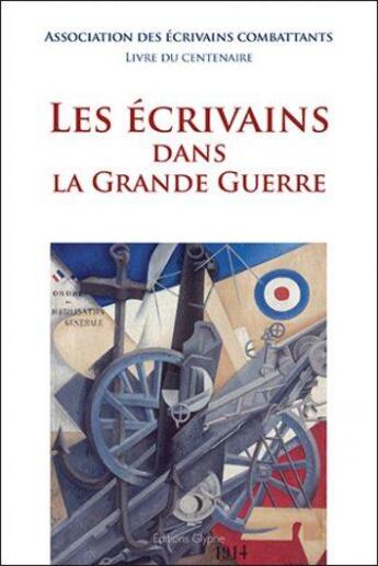 Couverture du livre « Les écrivains dans la Grande Guerre » de  aux éditions Glyphe