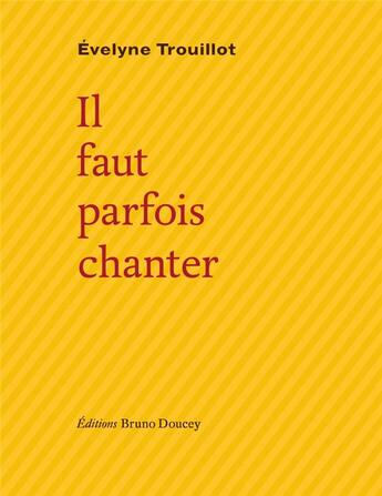 Couverture du livre « Il faut parfois chanter » de Evelyne Trouillot aux éditions Bruno Doucey