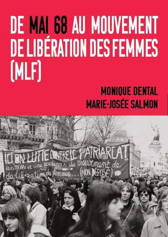 Couverture du livre « De Mai 68 à l'avènement et l'essor du Mouvement de Liberation des Femmes (MLF) : témoignages et retours critiques » de Monique Dental et Marie-Josee Salmon aux éditions Croquant