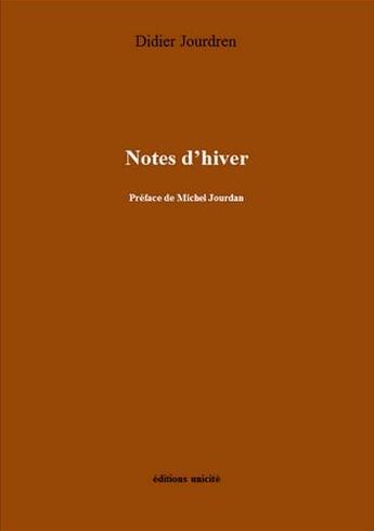 Couverture du livre « Notes d'hiver » de Didier Jourdren aux éditions Unicite