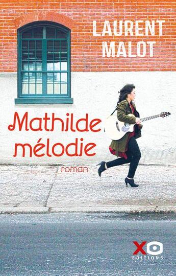 Couverture du livre « Mathilde mélodie » de Laurent Malot aux éditions Xo