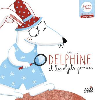 Couverture du livre « DELPHINE ET LES OBJETS PERDUS : LOUPINES ET LOUPINS » de Caat aux éditions Acces