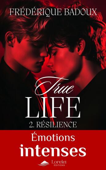 Couverture du livre « Ttrue life Tome 2 : Résilience » de Frederique Badoux aux éditions Lorelei By Avallon