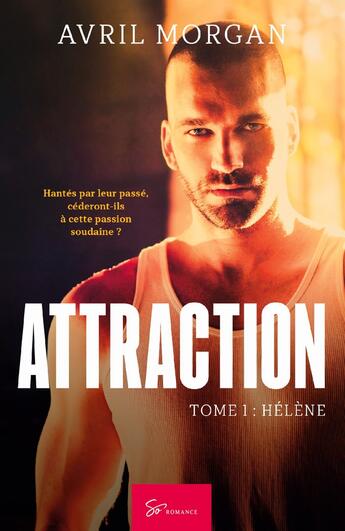 Couverture du livre « Attraction Tome 1 ; Hélène » de Avril Morgan aux éditions So Romance