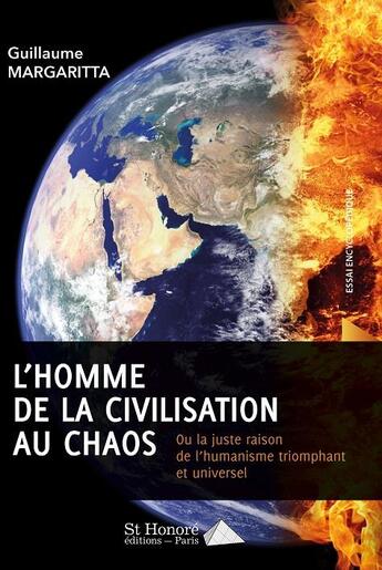 Couverture du livre « L'homme de la civilisation au chaos ou la juste raison de l humanisme triomphant et universel » de Margaritta Guillaume aux éditions Saint Honore Editions