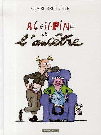 Couverture du livre « Agrippine et l'ancêtre » de Claire Bretecher aux éditions Dargaud