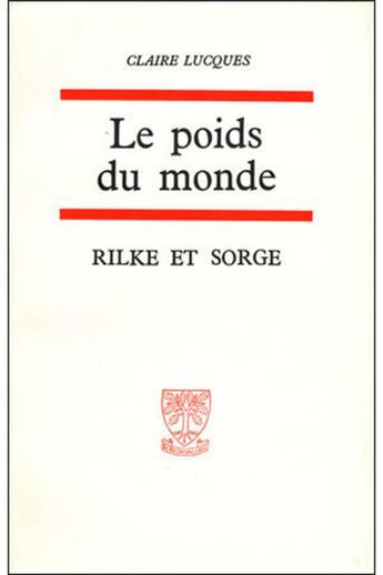 Couverture du livre « Le poids du monde ; Rilke et Sorge » de Claire Lucques aux éditions Beauchesne