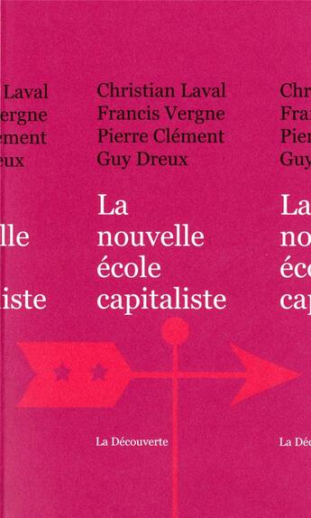 Couverture du livre « La nouvelle école capitaliste » de Francis Vergne et Guy Dreux et Pierre Clement et Christian Laval aux éditions La Decouverte