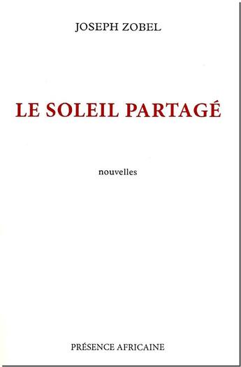 Couverture du livre « Le soleil partage » de Joseph Zobel aux éditions Presence Africaine