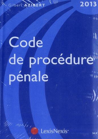 Couverture du livre « Code de procédure pénale 2013 » de  aux éditions Lexisnexis