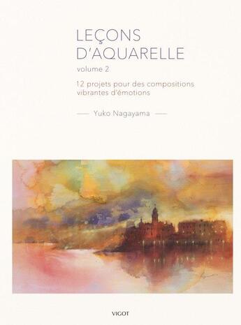 Couverture du livre « Leçons d'aquarelle Tome 2 » de Nagayama Yuko aux éditions Vigot