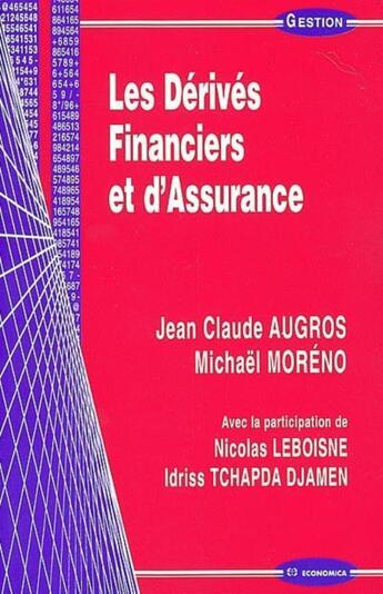 Couverture du livre « DERIVES FINANCIERS ET D'ASSURANCE (LES) » de Augros/Moreno aux éditions Economica