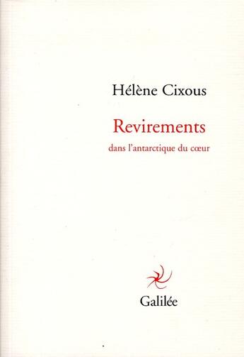 Couverture du livre « Revirements dans l'antarctique du coeur » de Hélène Cixous aux éditions Galilee