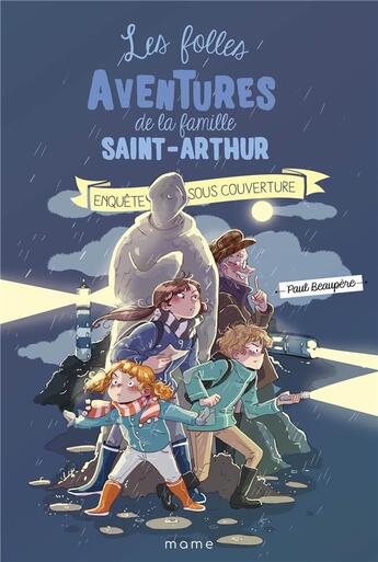 Couverture du livre « Les folles aventures de la famille Saint-Arthur Tome 12 : enquête sous couverture » de Ariane Delrieu et Paul Beaupere aux éditions Mame