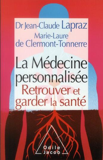 Couverture du livre « La médecine personnalisée ; retrouver et garder la santé » de Jean-Claude Lapraz et Marie-Laure De Clermont-Tonnerre aux éditions Odile Jacob