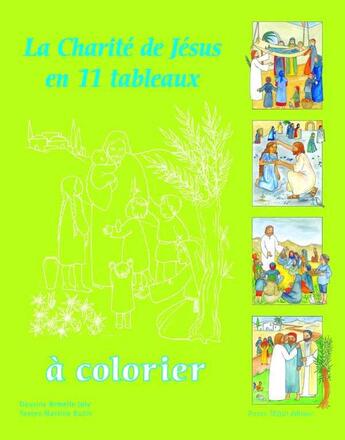 Couverture du livre « La charité de Jésus en 11 tableaux à colorier » de Martine Bazin et Armelle Joly aux éditions Tequi