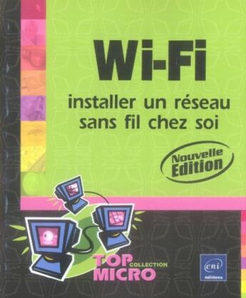 Couverture du livre « Wi-fi ; installer un réseau sans fil chez soi (édition 2006) » de Laurence Soyer aux éditions Eni