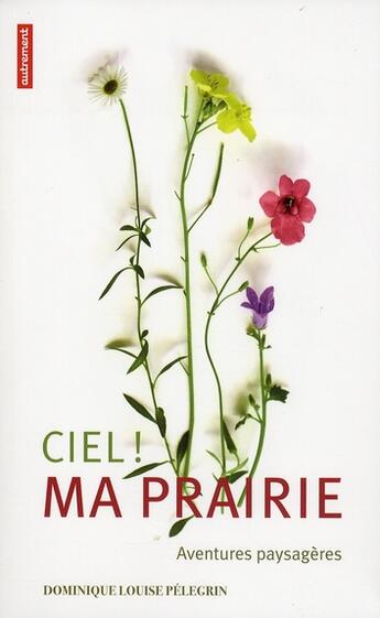 Couverture du livre « Ciel, ma prairie ! » de Dominique Louise Pellegrin aux éditions Autrement