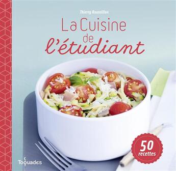 Couverture du livre « Cuisine de l'étudiant » de Thierry Roussillon aux éditions First