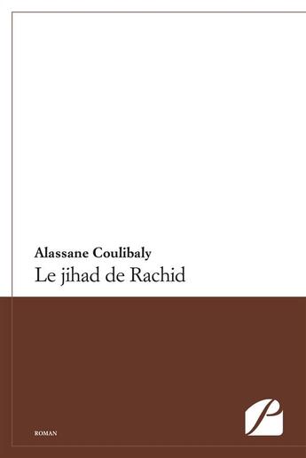 Couverture du livre « Le jihad de rachid » de Coulibaly Alassane aux éditions Editions Du Panthéon